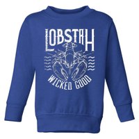 Wicked Good Lobstah Funny Maine Boston Toddler Sweatshirt