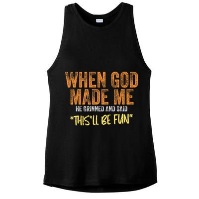 When God Made Me He Grinned And Said ThisLl Be Fun Funny Ladies PosiCharge Tri-Blend Wicking Tank