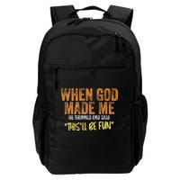 When God Made Me He Grinned And Said ThisLl Be Fun Funny Backpack