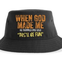 When God Made Me He Grinned And Said ThisLl Be Fun Funny Sustainable Bucket Hat