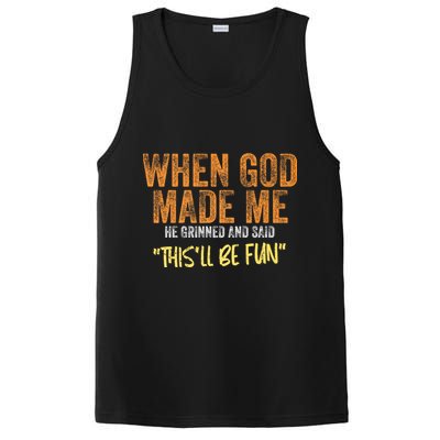 When God Made Me He Grinned And Said ThisLl Be Fun Funny PosiCharge Competitor Tank