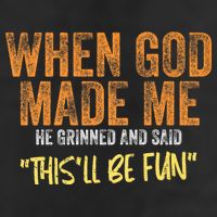 When God Made Me He Grinned And Said ThisLl Be Fun Funny Golf Towel