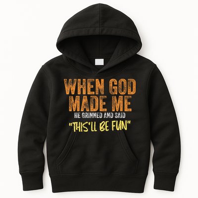 When God Made Me He Grinned And Said ThisLl Be Fun Funny Kids Hoodie