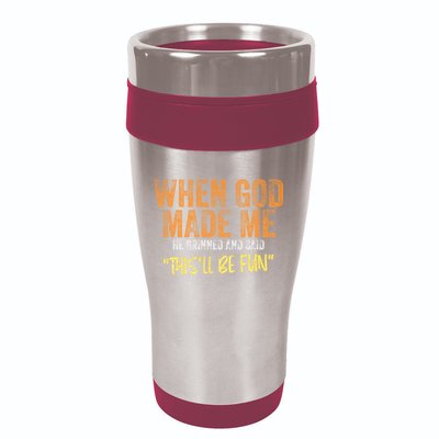 When God Made Me He Grinned And Said ThisLl Be Fun Funny 16oz Travel Tumbler