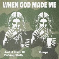 When God Made Me Just Dash Of Skills Ooops Funny Fishing Legacy Tie Dye Trucker Hat