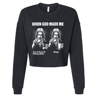 When God Made Me Just Dash Of Skills Ooops Funny Fishing Cropped Pullover Crew