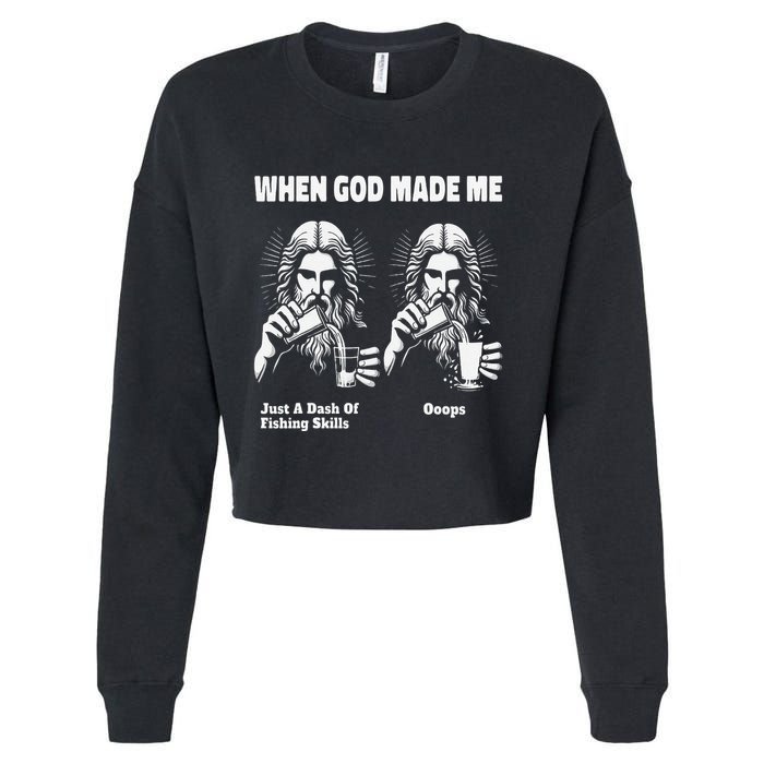 When God Made Me Just Dash Of Skills Ooops Funny Fishing Cropped Pullover Crew