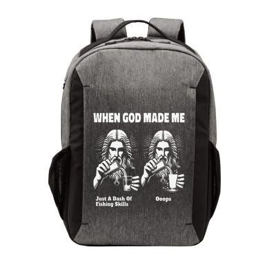 When God Made Me Just Dash Of Skills Ooops Funny Fishing Vector Backpack