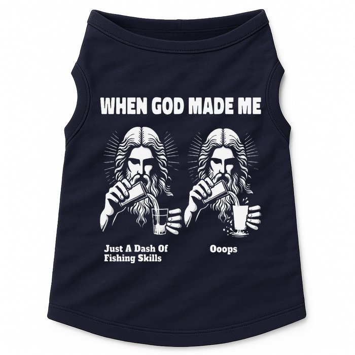 When God Made Me Just Dash Of Skills Ooops Funny Fishing Doggie Tank