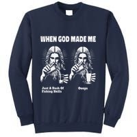 When God Made Me Just Dash Of Skills Ooops Funny Fishing Sweatshirt