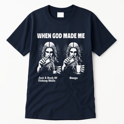 When God Made Me Just Dash Of Skills Ooops Funny Fishing Tall T-Shirt
