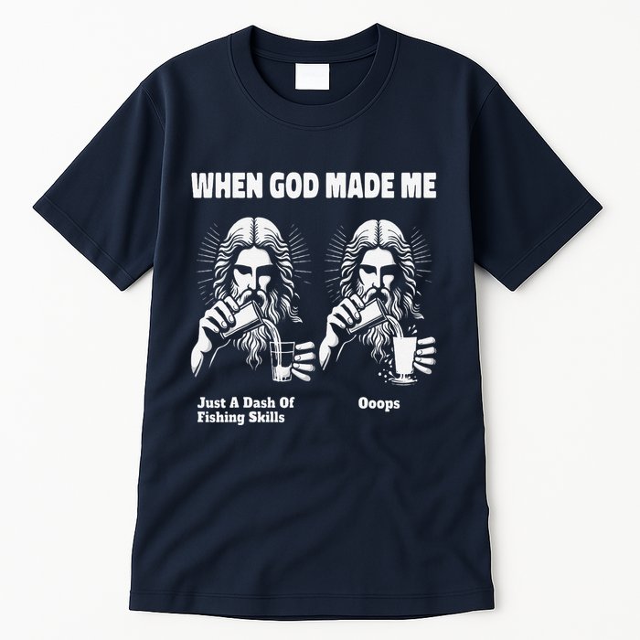 When God Made Me Just Dash Of Skills Ooops Funny Fishing Tall T-Shirt
