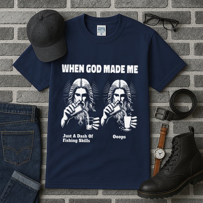 When God Made Me Just Dash Of Skills Ooops Funny Fishing Tall T-Shirt