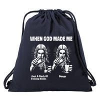 When God Made Me Just Dash Of Skills Ooops Funny Fishing Drawstring Bag
