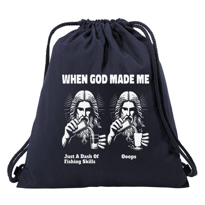 When God Made Me Just Dash Of Skills Ooops Funny Fishing Drawstring Bag