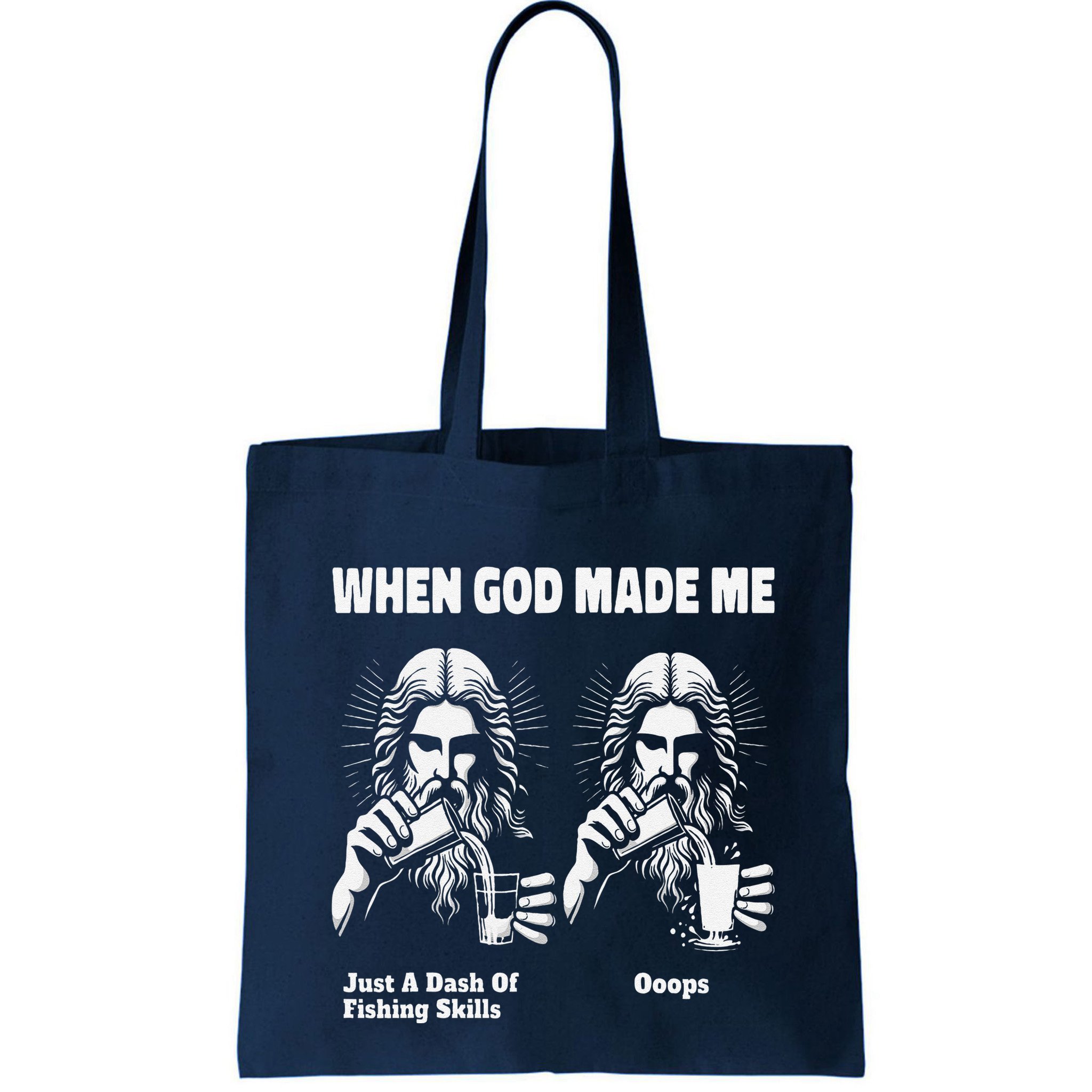 When God Made Me Just Dash Of Skills Ooops Funny Fishing Bag