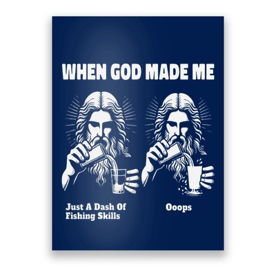 When God Made Me Just Dash Of Skills Ooops Funny Fishing Poster