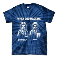 When God Made Me Just Dash Of Skills Ooops Funny Fishing Tie-Dye T-Shirt