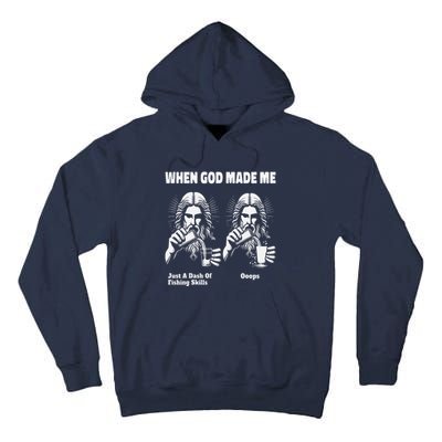 When God Made Me Just Dash Of Skills Ooops Funny Fishing Tall Hoodie