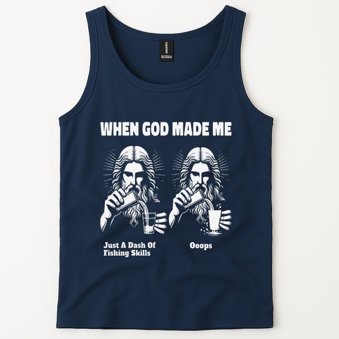 When God Made Me Just Dash Of Skills Ooops Funny Fishing Tank Top