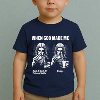 When God Made Me Just Dash Of Skills Ooops Funny Fishing Toddler T-Shirt