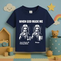 When God Made Me Just Dash Of Skills Ooops Funny Fishing Toddler T-Shirt