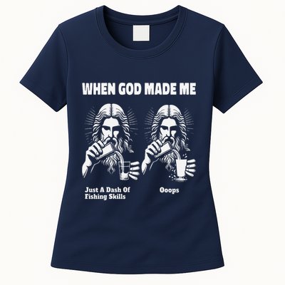 When God Made Me Just Dash Of Skills Ooops Funny Fishing Womens T-Shirt