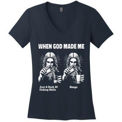 When God Made Me Just Dash Of Skills Ooops Funny Fishing Women's V-Neck T-Shirt