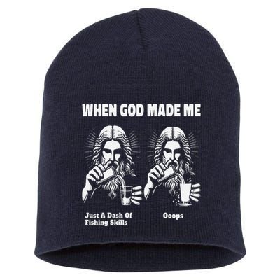 When God Made Me Just Dash Of Skills Ooops Funny Fishing Short Acrylic Beanie