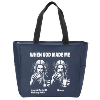 When God Made Me Just Dash Of Skills Ooops Funny Fishing Zip Tote Bag