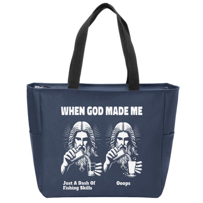 When God Made Me Just Dash Of Skills Ooops Funny Fishing Zip Tote Bag
