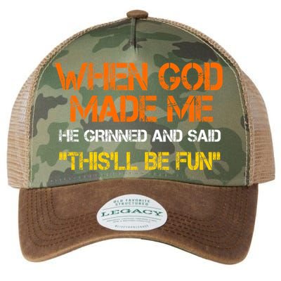 When God Made Me He Grinned And Said Funny Sarcastic Saying Legacy Tie Dye Trucker Hat