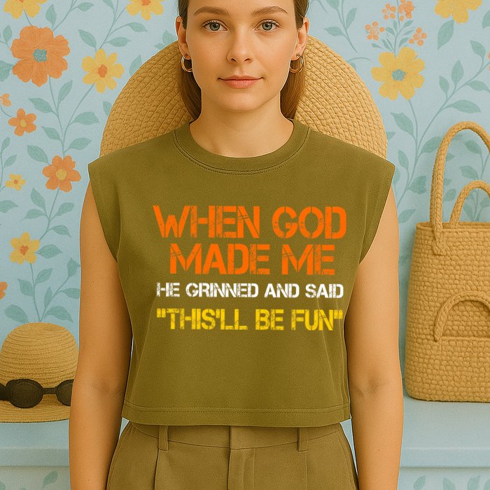 When God Made Me He Grinned And Said Funny Sarcastic Saying Garment-Dyed Women's Muscle Tee