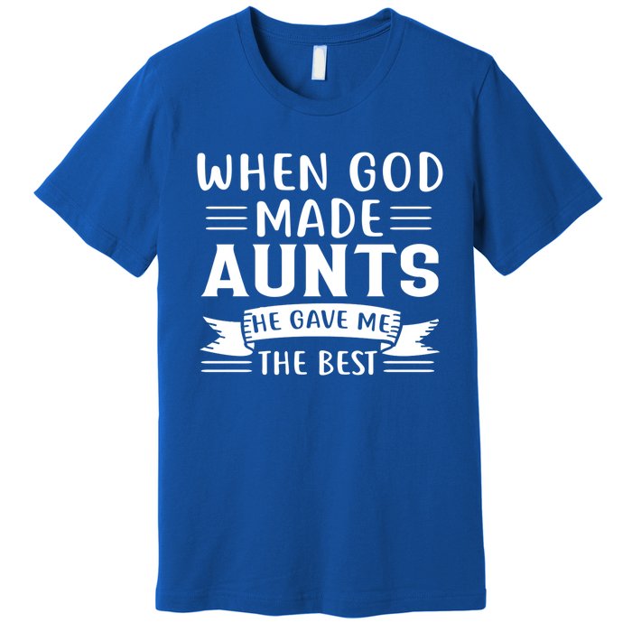 When God Made Aunts Aunt Niece Gift Premium T-Shirt