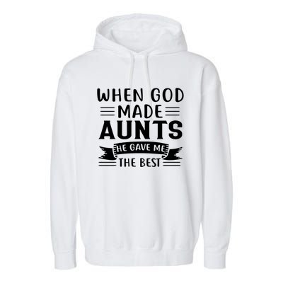 When God Made Aunts Aunt Niece Gift Garment-Dyed Fleece Hoodie