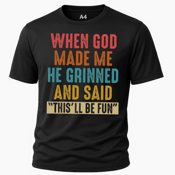 When God Made Me He Said This'll Be Fun  Cooling Performance Crew T-Shirt