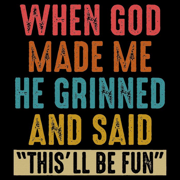 When God Made Me He Said This'll Be Fun  Cooling Performance Crew T-Shirt
