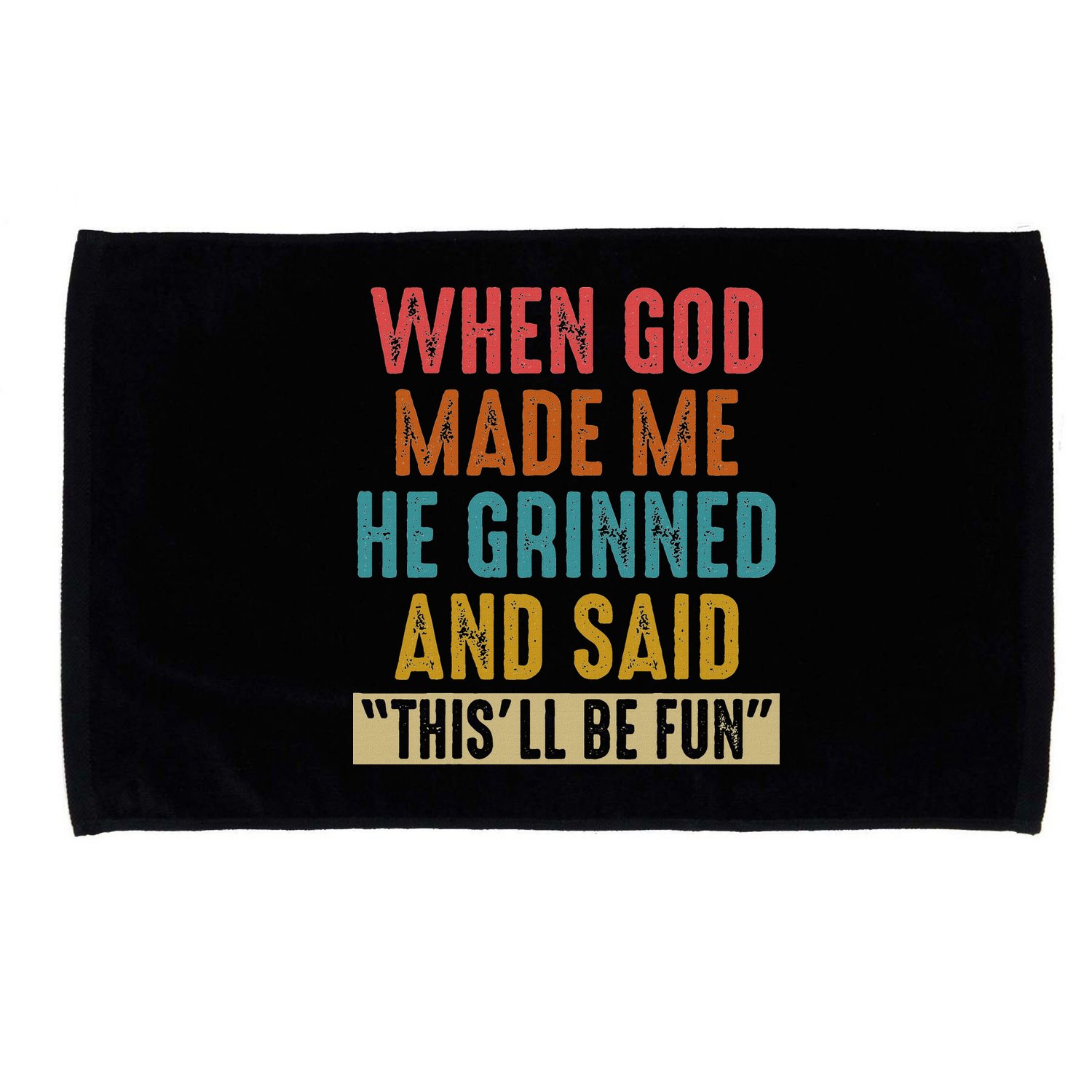 When God Made Me He Said This'll Be Fun  Microfiber Hand Towel
