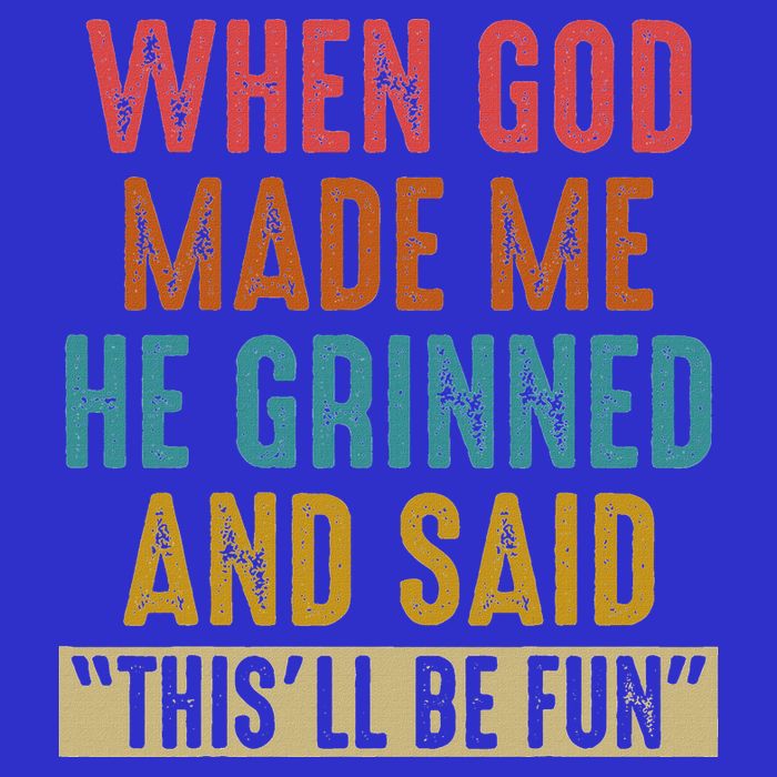 When God Made Me He Said This'll Be Fun  Zip Tote Bag