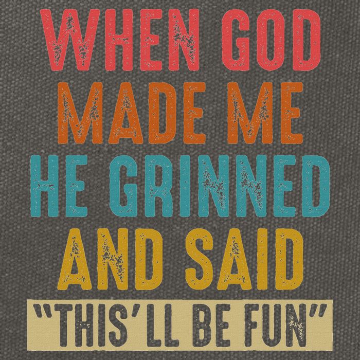 When God Made Me He Said This'll Be Fun  Cotton Canvas Backpack