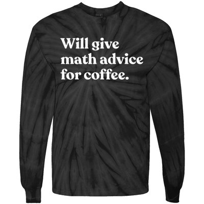 Will Give Math Advice For Coffee Funny Math Teacher Tie-Dye Long Sleeve Shirt