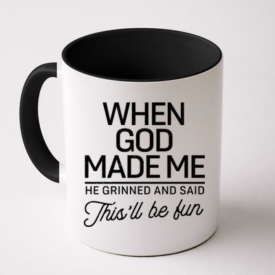 When God Made Me He Said This'll Be Fun Mug