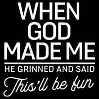 When God Made Me He Said This'll Be Fun Flat Bill Trucker Hat