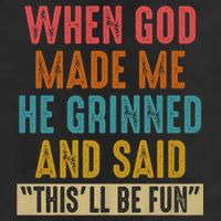 When God made me he Grinned and said this'll be fun Garment-Dyed Fleece Hoodie