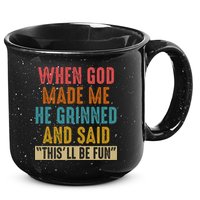 When God made me he Grinned and said this'll be fun 15oz Campfire Ceramic Mug