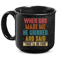 When God made me he Grinned and said this'll be fun 15oz Campfire Ceramic Mug