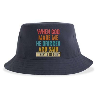 When God made me he Grinned and said this'll be fun Sustainable Bucket Hat