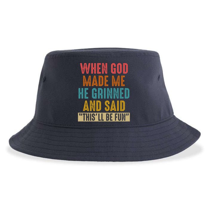 When God made me he Grinned and said this'll be fun Sustainable Bucket Hat