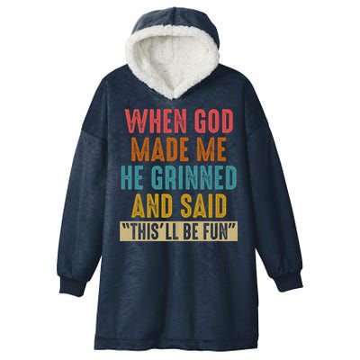 When God made me he Grinned and said this'll be fun Hooded Wearable Blanket