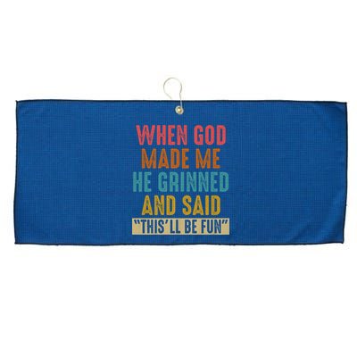 When God made me he Grinned and said this'll be fun Large Microfiber Waffle Golf Towel